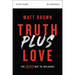 Truth Plus Love Bible Study Guide: The Jesus Way to Influence