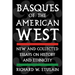 Basques of the American West: New and Collected Essays on History and Ethnicity