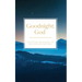 Goodnight, God: Nighttime Devotions to End Your Day God's Way