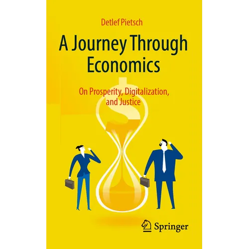 A Journey Through Economics: On Prosperity, Digitalization, and Justice