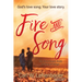 Fire and Song: God's Love Song. Your Love Story.