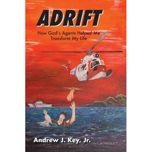 Adrift: How God's Agents Helped Me Transform My Life
