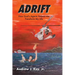 Adrift: How God's Agents Helped Me Transform My Life