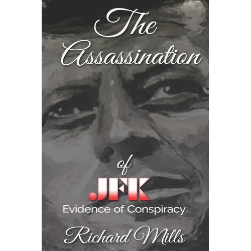 The Assassination of JFK: Evidence of Conspiracy
