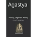 Agastya: History, Legend & Reality