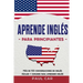 Aprende Inglés Para Principiantes: Más De 100 Conversaciones En Inglés Fáciles y Comunes Para Aprender Inglés
