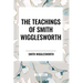 The Teachings of Smith Wigglesworth: Ever Increasing Faith and Faith That Prevails
