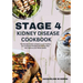 Stage 4 Kidney Disease Cookbook: The Ultimate Guide to Delicious and Healthy Low Potassium Recipes with 28 Day Meal Plan Improve your Renal Health.