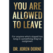 You Are Allowed To Leave: A guide to reclaiming your peace