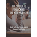 The Secret To Unlocking The Stress Cycle: Guide To Stress, Stress-Related Diseases, And Coping: How To Be Grateful