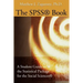 The SPSS Book: A Student Guide to the Statistical Package for the Social Sciences