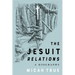 The Jesuit Relations: A Biography