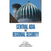 Central Asia and Regional Security