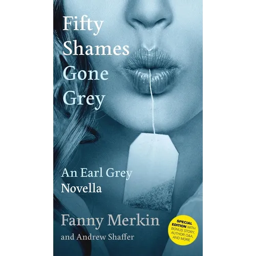 Fifty Shames Gone Grey: An Earl Grey Novella