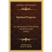 Spiritual Progress: Or Instructions In The Divine Life Of The Soul (1853)