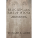 Religion and the Rise of History: Martin Luther and the Cultural Revolution in Germany, 1760-1810