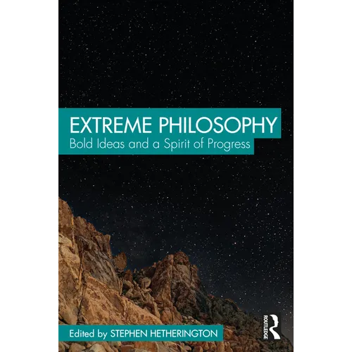Extreme Philosophy: Bold Ideas and a Spirit of Progress