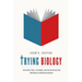 Trying Biology: The Scopes Trial, Textbooks, and the Antievolution Movement in American Schools