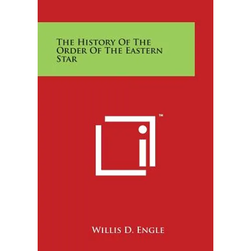 The History Of The Order Of The Eastern Star