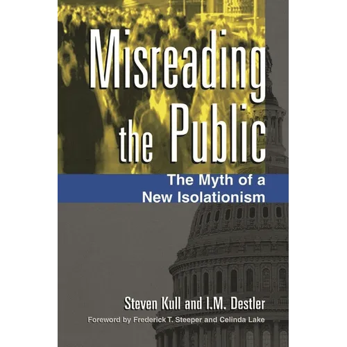 Misreading the Public: The Myth of a New Isolationism