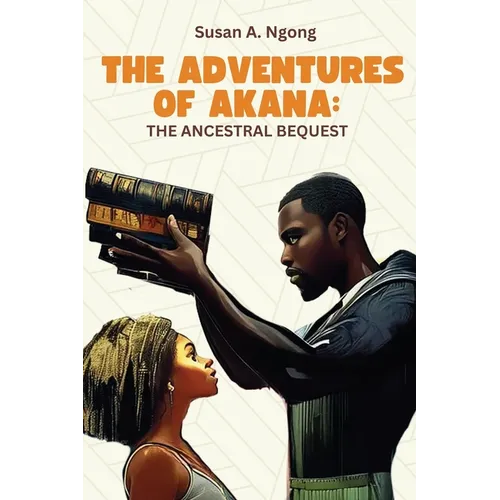 The Adventures of Akana the Ancestral Bequest