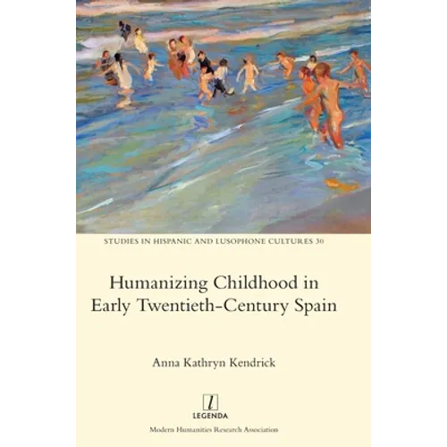 Humanizing Childhood in Early Twentieth-Century Spain