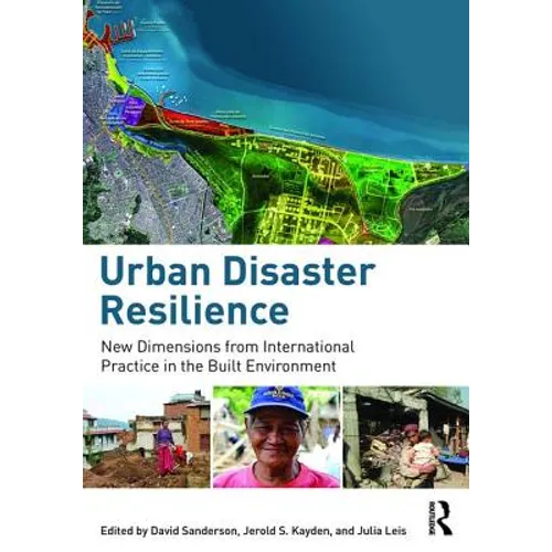 Urban Disaster Resilience: New Dimensions from International Practice in the Built Environment