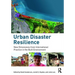 Urban Disaster Resilience: New Dimensions from International Practice in the Built Environment