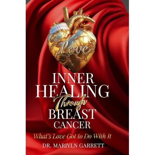 Inner Healing Through Breast Cancer: What's Love Got to Do with It?