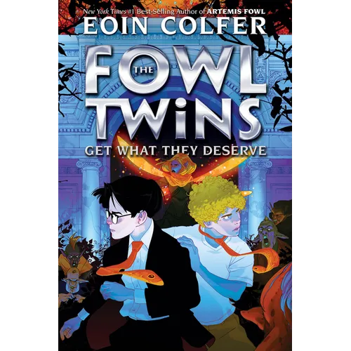 Fowl Twins Get What They Deserve, The-A Fowl Twins Novel, Book 3