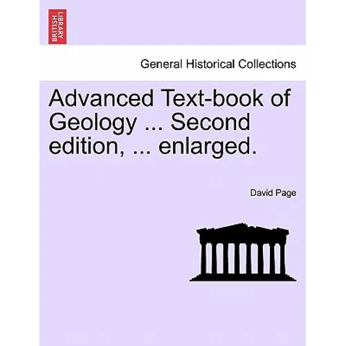 Advanced Text-Book of Geology ... Second Edition, ... Enlarged.
