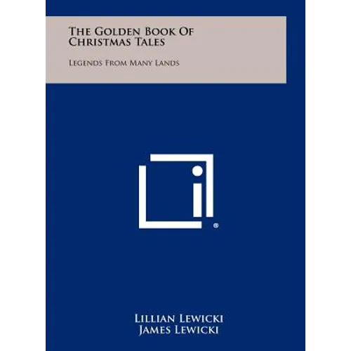The Golden Book of Christmas Tales: Legends from Many Lands