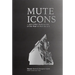 Mute Icons: And Other Dichotomies in the Real in Architecture