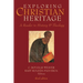 Exploring Christian Heritage: A Reader in History and Theology (Third Edition)