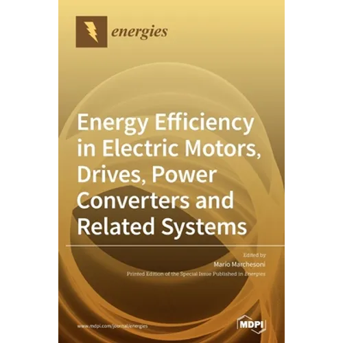Energy Efficiency in Electric Motors, Drives, Power Converters and Related Systems
