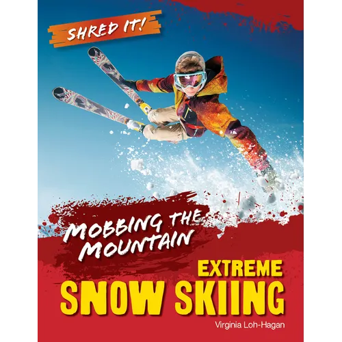 Mobbing the Mountain: Extreme Snow Skiing