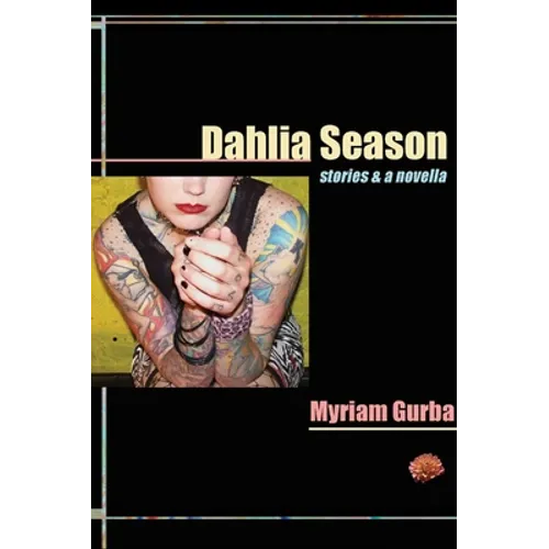 Dahlia Season: Stories & a Novella
