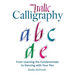 Italic Calligraphy: From Learning the Fundamentals to Dancing with Your Pen