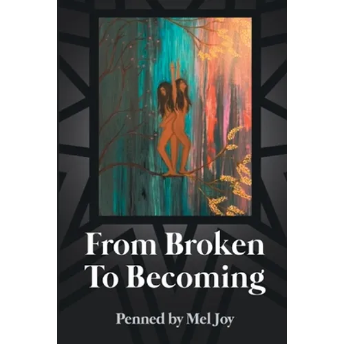 From Broken to Becoming: Tell your story. This is where the healiing begins.