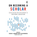 On Becoming a Scholar: Socialization and Development in Doctoral Education