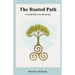 The Rooted Path: A Gentle Return to Wholeness