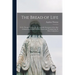 The Bread of Life: Or St. Thomas Aquinas On the Adorable Sacrament of the Altar: Arranged as Meditations With Prayers and Thanksgivings for Holy Commu
