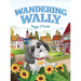 Wandering Wally: A Heartwarming Children's Picture Book About a Curious Dog, Adventure, and Finding Your Way Home (Ages 3-7)