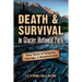 Death & Survival in Glacier National Park: True Tales of Tragedy, Courage, and Misadventure