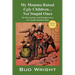 My Momma Raised Ugly Children...Not Stupid Ones: The Ruminations and Reminiscences of a Gentle Southern Man