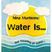 Water Is...