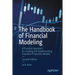 The Handbook of Financial Modeling: A Practical Approach to Creating and Implementing Valuation Projection Models
