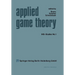 Applied Game Theory: Proceedings of a Conference at the Institute for Advanced Studies, Vienna, June 13-16, 1978