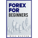 Forex for Beginners: The Most Comprehensive Guide to Making Money in the Forex Market (2022 Crash Course for Newbies)
