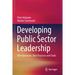 Developing Public Sector Leadership: New Rationale, Best Practices and Tools